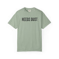 Needs Dust T-Shirt