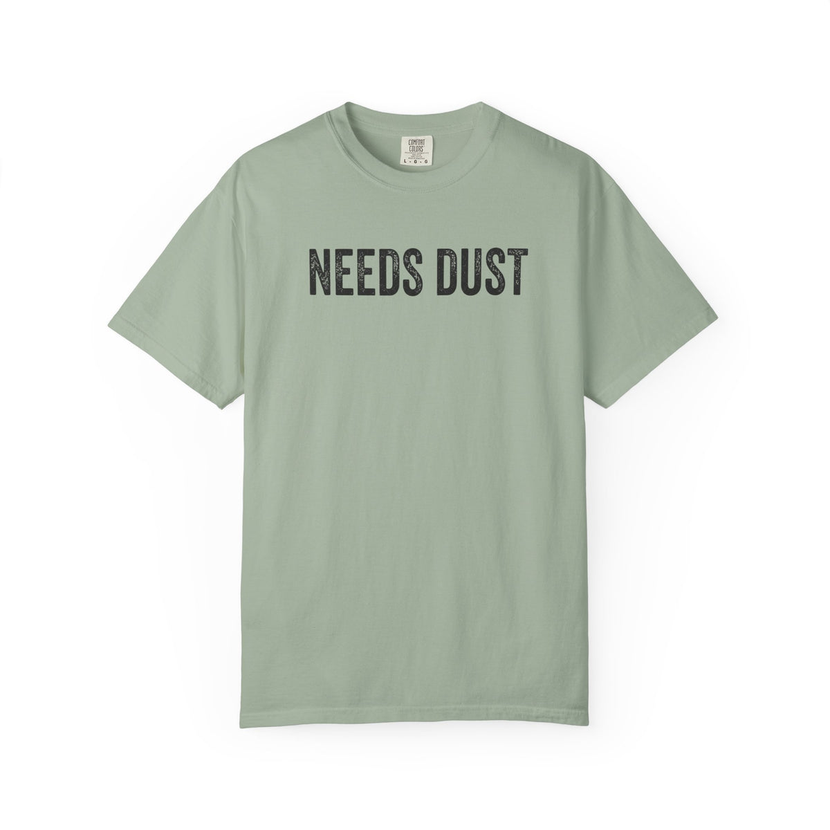 Needs Dust T-Shirt