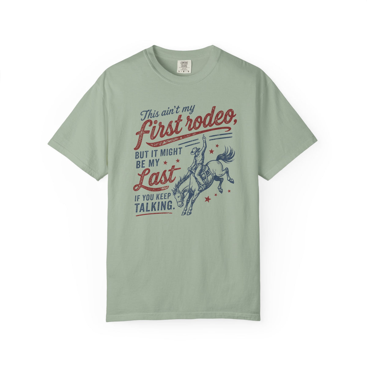 Ain't My First Rodeo T-Shirt
