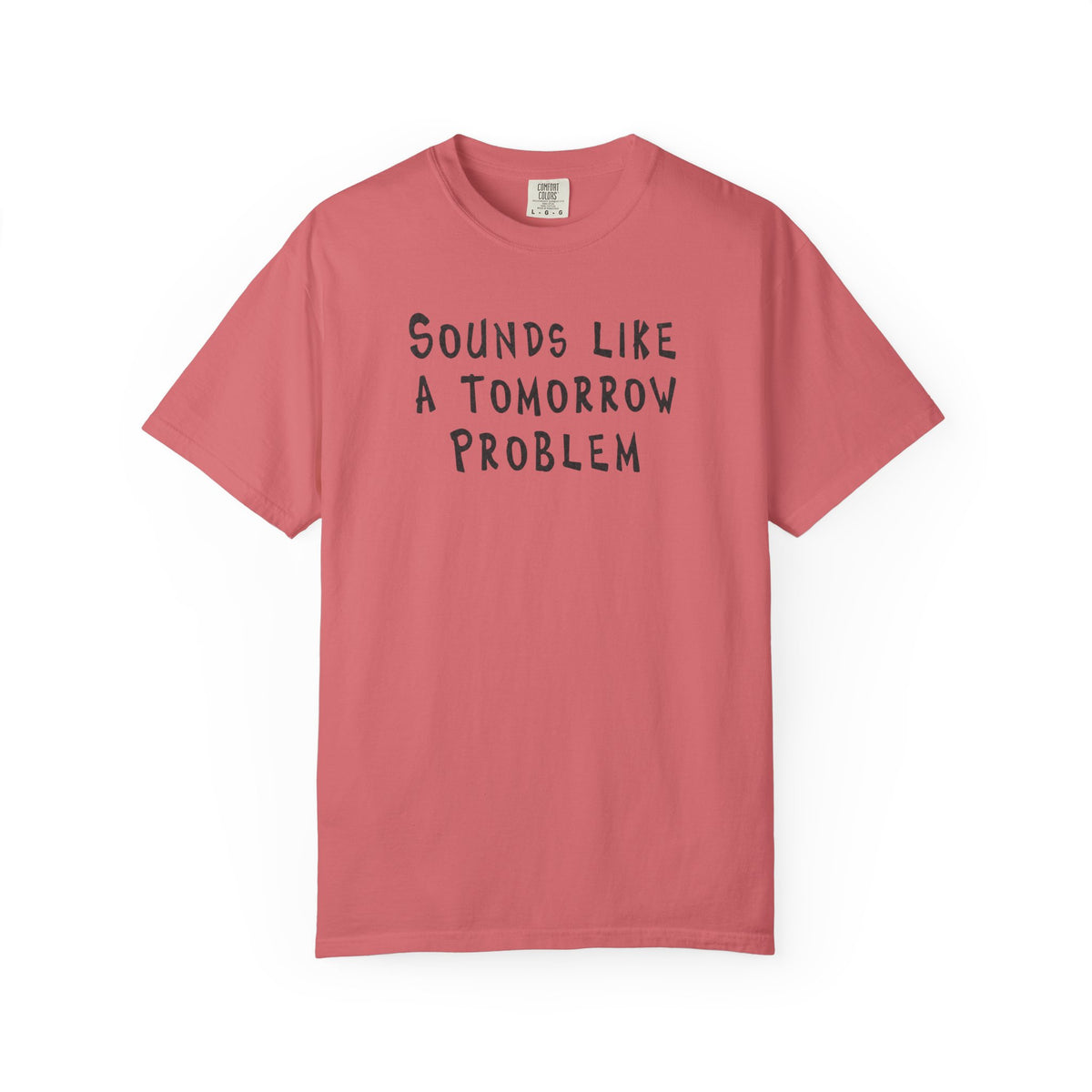 Tomorrow Problem T-Shirt
