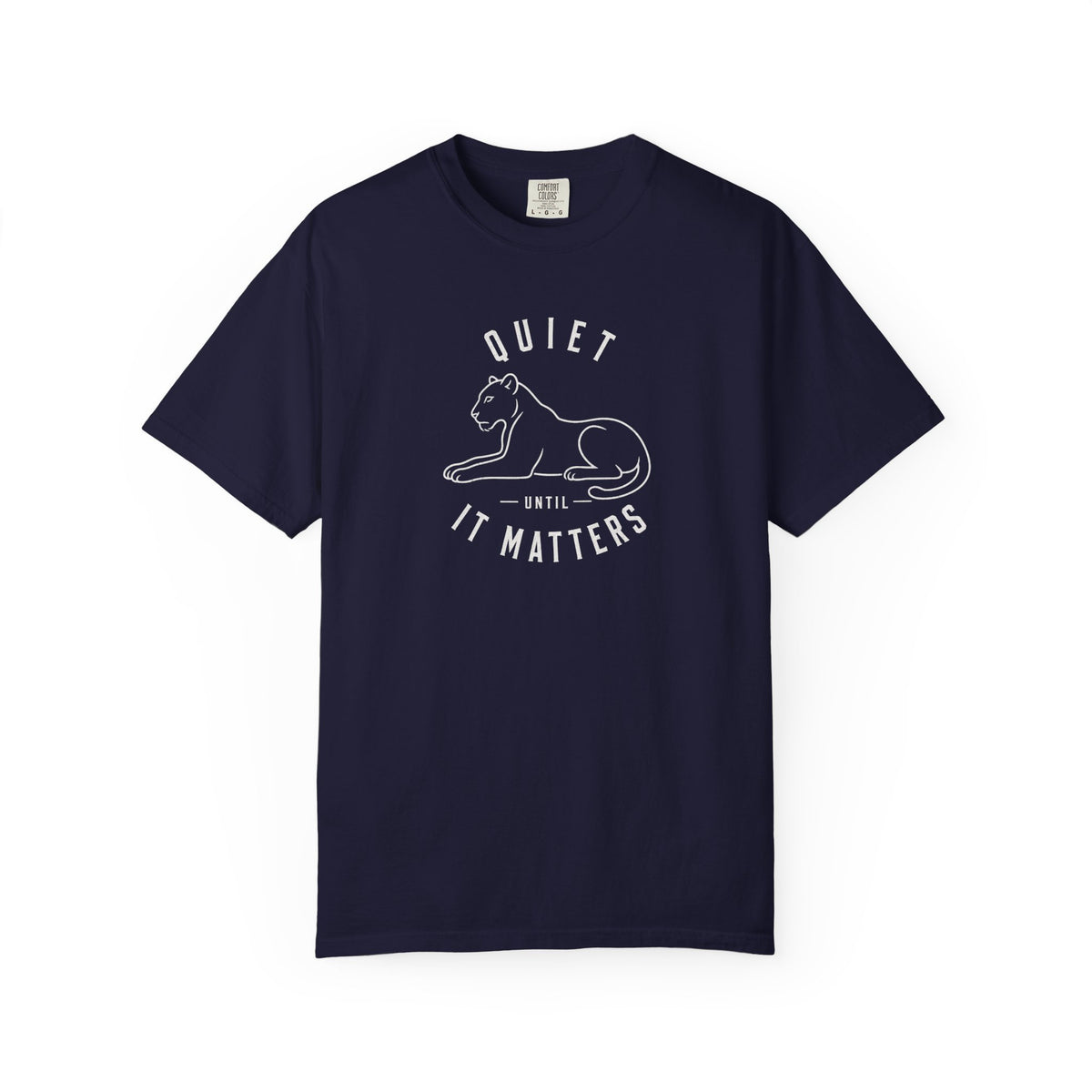 Quiet Until It Matters T-Shirt