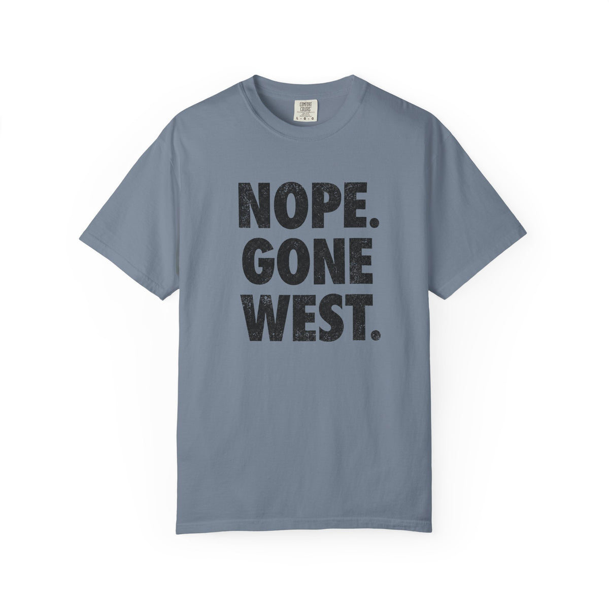 Nope. Gone West. T-Shirt