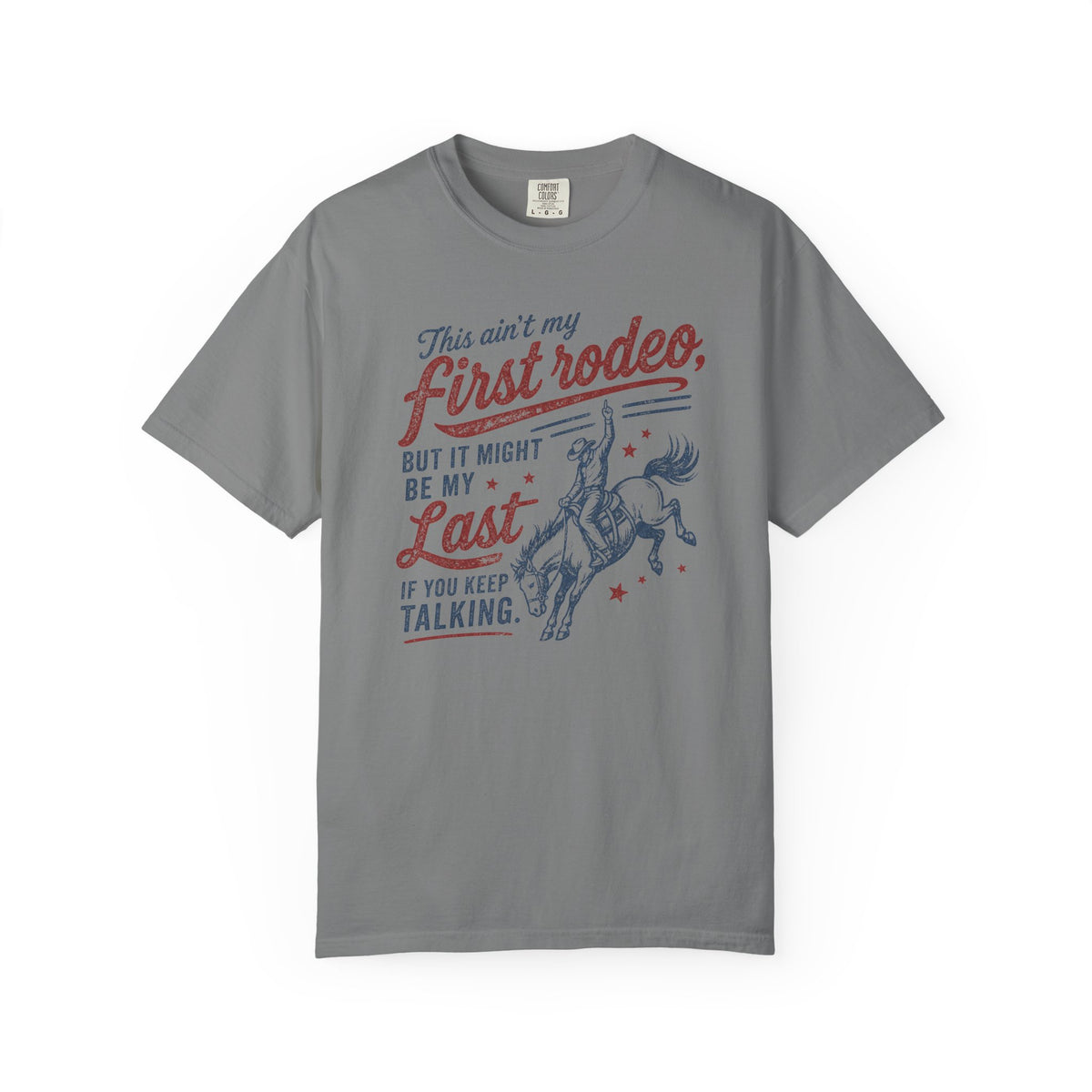 Ain't My First Rodeo T-Shirt