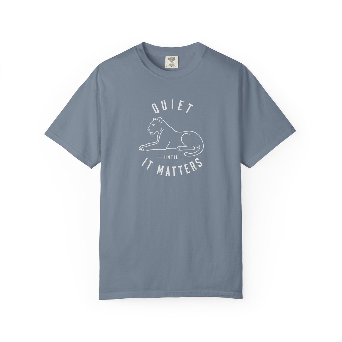 Quiet Until It Matters T-Shirt