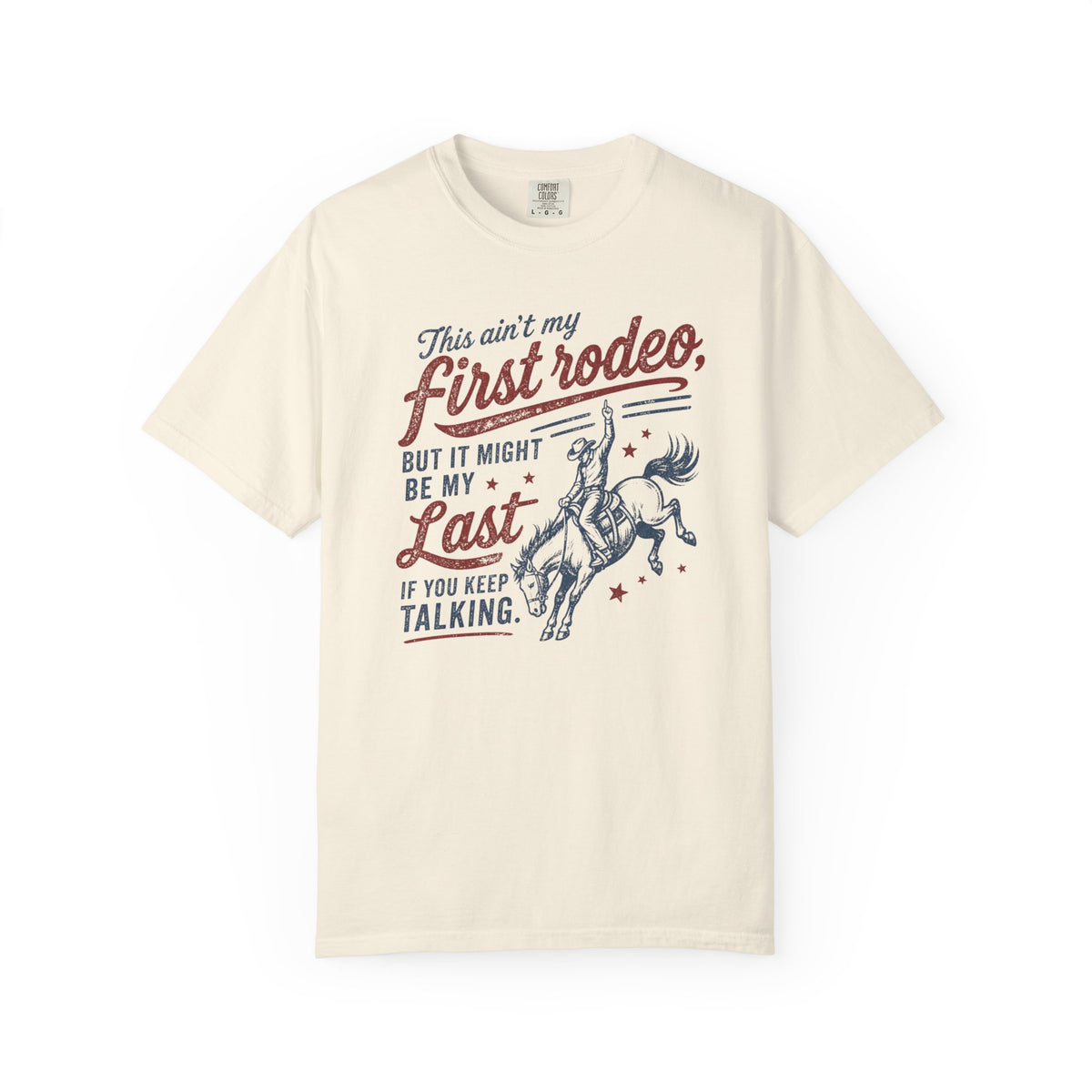 Ain't My First Rodeo T-Shirt