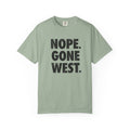 Nope. Gone West. T-Shirt