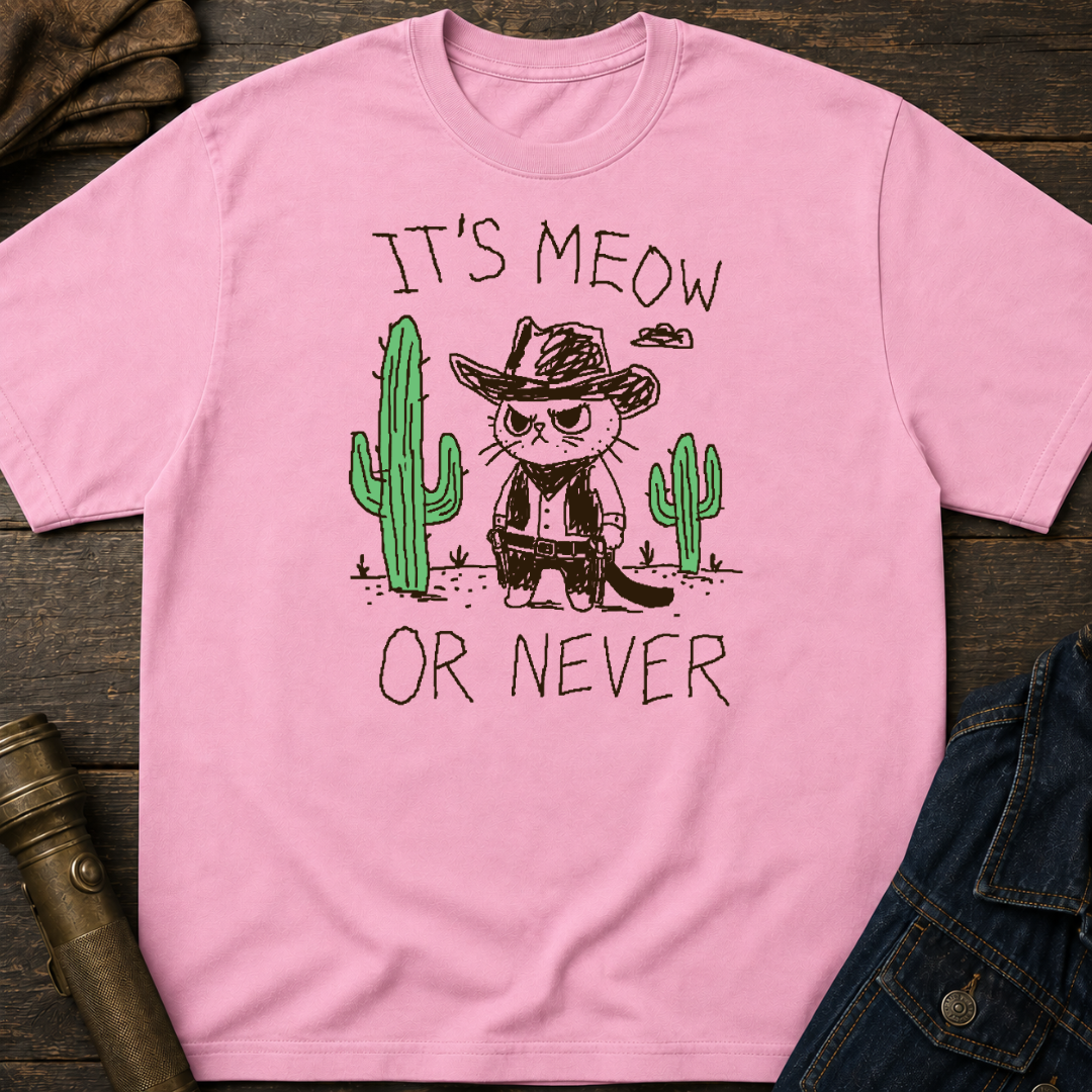 Meow or Never T-Shirt