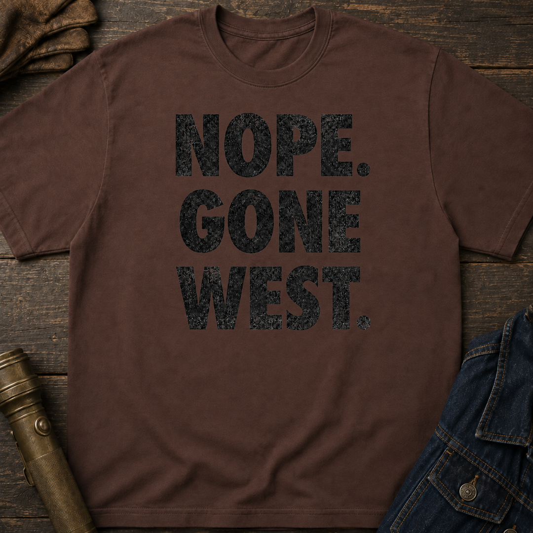 Nope. Gone West. T-Shirt