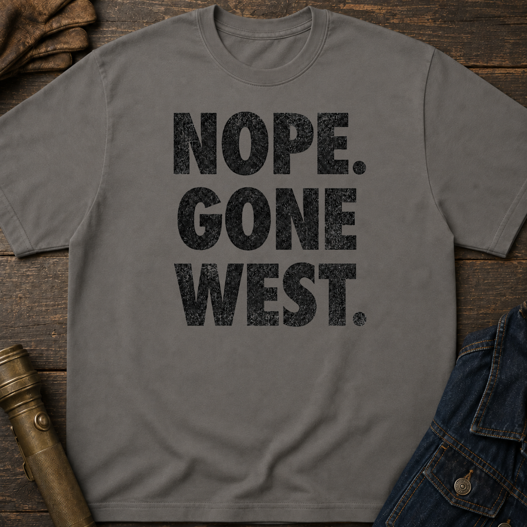Nope. Gone West. T-Shirt