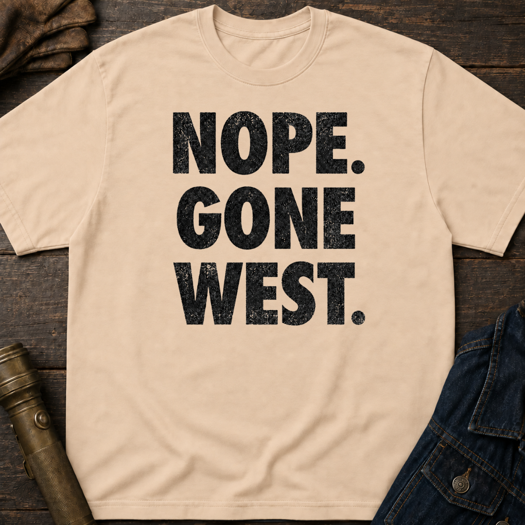 Nope. Gone West. T-Shirt