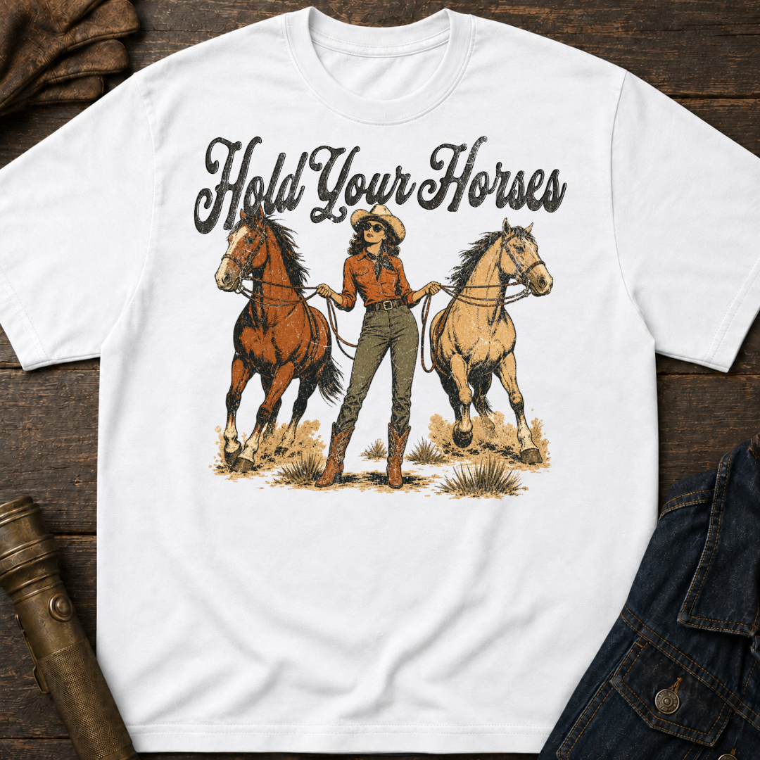 Hold Horses T-Shirt
