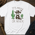 Meow or Never T-Shirt