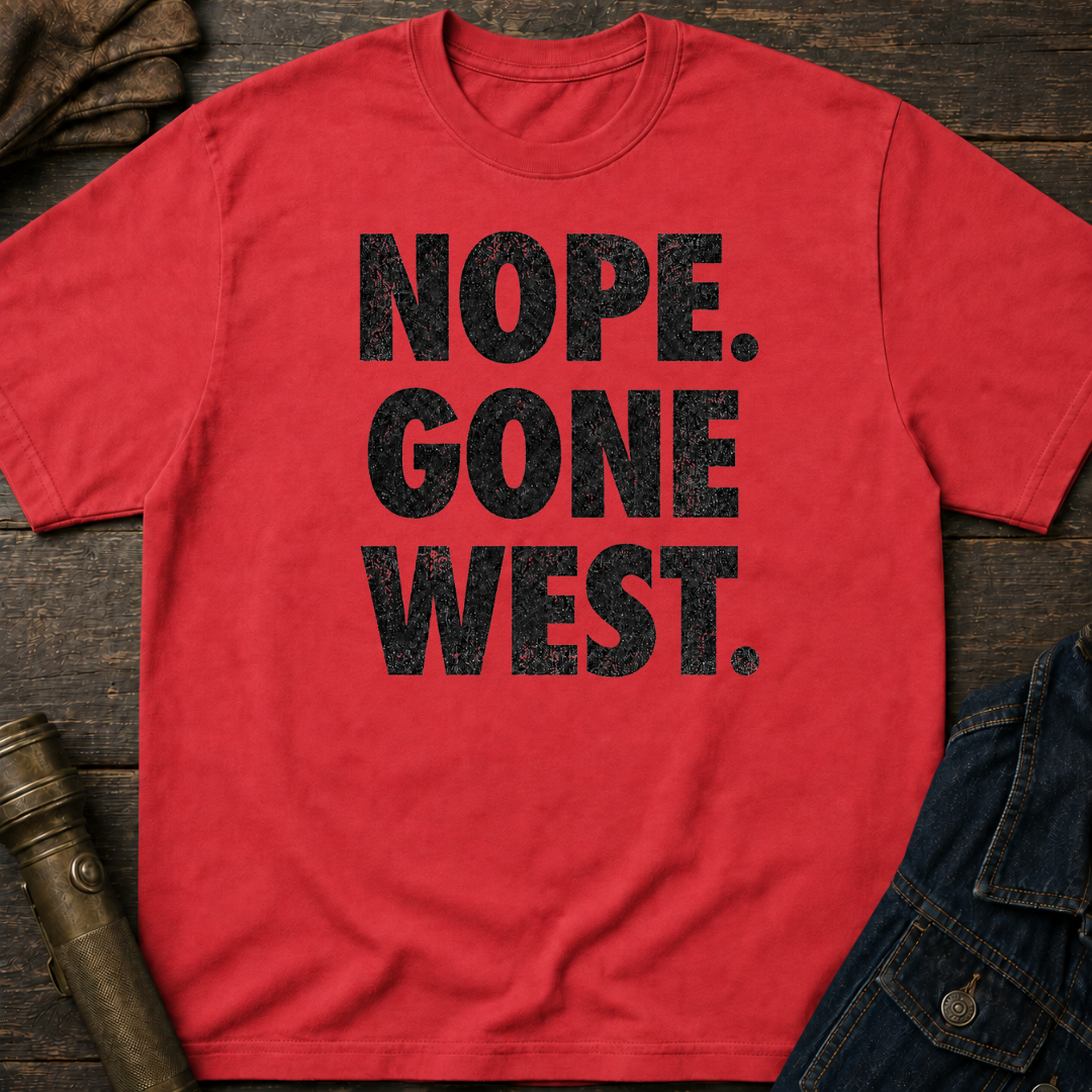 Nope. Gone West. T-Shirt